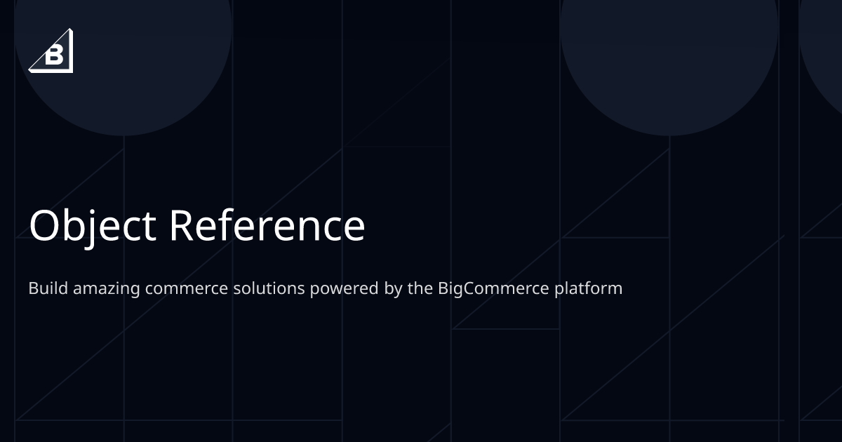 Object Reference | BigCommerce Dev Center